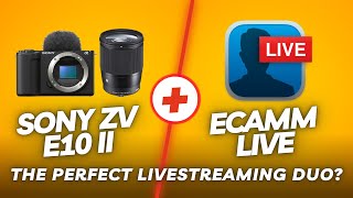 Sony ZV-E10 II & Ecamm Live – The Perfect Livestreaming Duo?