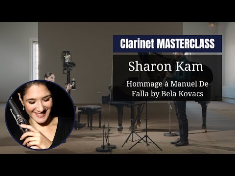 CLARINET masterclass by @SharonKamClarinet  | Hommage à Manuel De Falla by Bela Kovacs