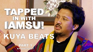 TAPPED IN WITH IAMSU!: Ep. 7 - Kuya Beats Pt.1