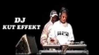DJ KUT EFFEKT scratch passe-passe du vrai hip hop du lourd