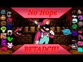 No Hope but every turn a different character sings it (BETADCIU)