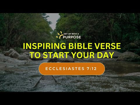#GetUpWithAPurpose - Inspiring Bible Verse to Start Your Day: Ecclesiastes 7:12 | Wisdom Wins 🙌