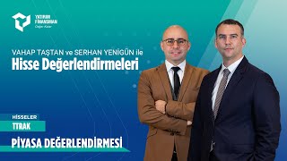 Serhan Yenigün ve Vahap Taştan ile Türk Traktör Hisse Analizi
