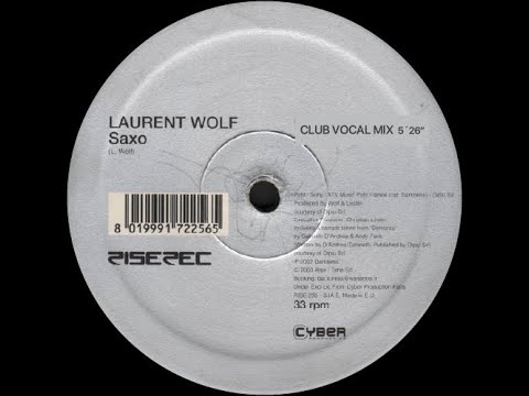 🟡 Laurent Wolf - Saxo (Club Vocal Mix) 128 BPM *2003*