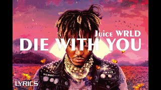 Juice WRLD - Die With You (Lyrics) (Unreleased) Pr