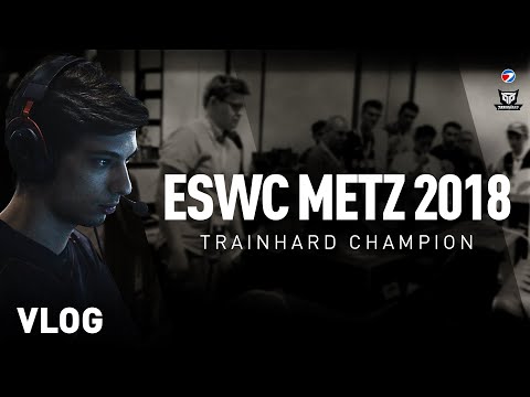ESWC METZ 2018 TRAINHARD CHAMPION