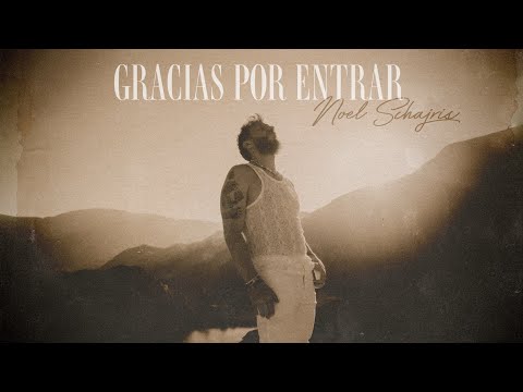 Gracias Por Entrar - Noel Schajris