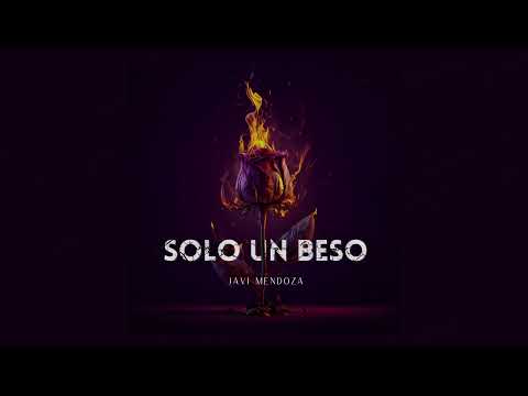 Javi Mendoza - SOLO UN BESO (Audio Oficial)