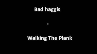 Bad Haggis - Walking The Plank
