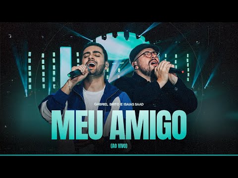 GABRIEL BRITO, ISAIAS SAAD - MEU AMIGO