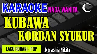 Download lagu KUBAWA KORBAN SYUKUR - NADA WANITA C | KARAOKE / LIRIK | LAGU ROHANI KRISTEN mp3 Download lagu KUBAWA KORBAN SYUKUR - NADA WANITA C | KARAOKE / LIRIK | LAGU ROHANI KRISTEN mp3