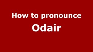 How to pronounce Odair