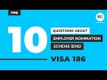 #FAQ TOP 10 QUESTIONS ABOUT ENS VISA SUBCLASS 186 | Employer Nomination Scheme