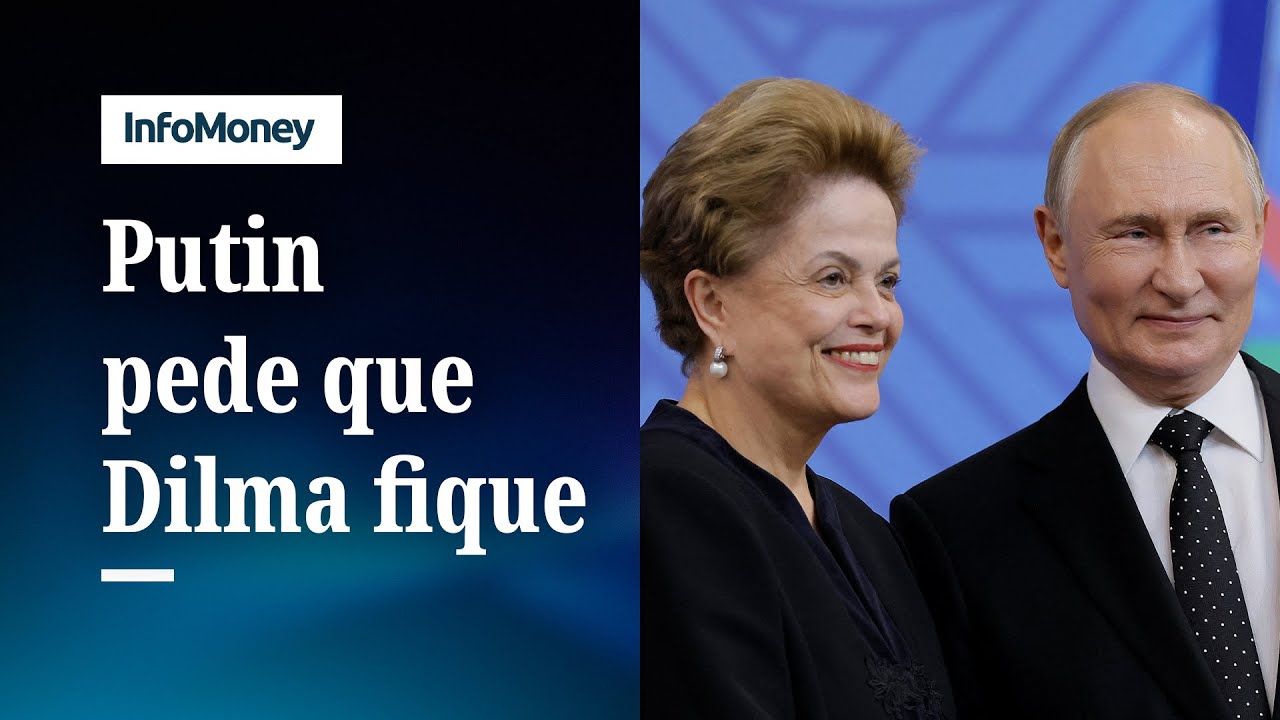 Putin pede que Dilma Rousseff estenda mandato no BRICS