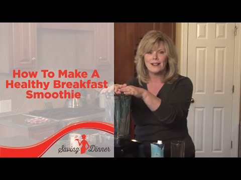 How To Make A Healthy Breakfast Smoothie