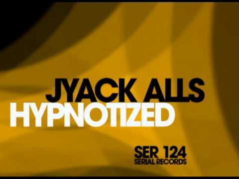 Jyack Alls - Hypnotized (Original Radio Edit) - Official