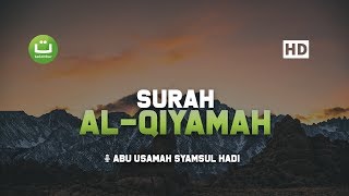 Download lagu [29:75] Surah Al Qiyamah - Abu Usamah Syamsul Hadi | Tadabbur Daily mp3