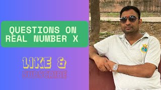 Questions on Real Number Class X | Important questions on Real Number|