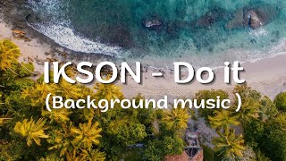 Download lagu IKSON - Do it (Free Background music) mp3