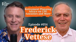 Frederick Vettese: Retirement Planning Advice on CPP, Annuities and More | TWB Podcast #54
