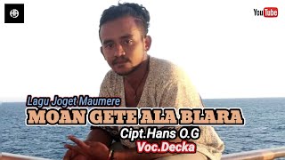 Download lagu MOAN GETE ALA BLARA || LAGU MAUMERE || Cipt.Hans Oba Gete || Voc. Decka mp3
