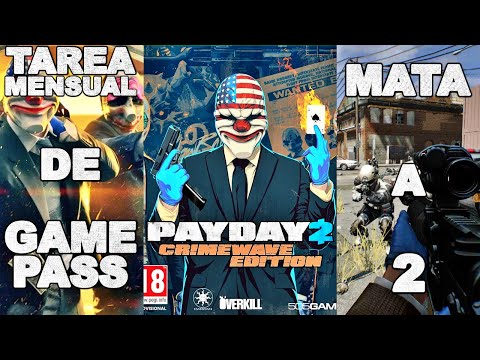 TAREA MENSUAL DE GAME PASS : MATA A 2 ,  EN "PAYDAY 2 : CRIMEWAVE EDITION" .