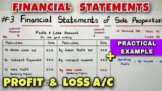 #3 Financial Statements - Profit and Loss A/c with Practical Example - Class 11 - By Saheb Academy