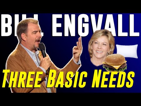 Bill Engvall - Three Basic Needs