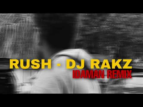Rush [ DJ RAKZ REMIX ] 2022