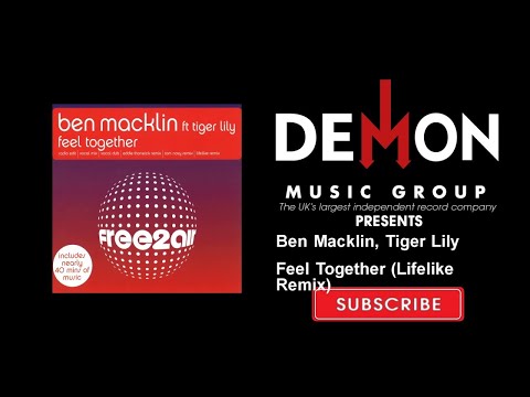 Ben Macklin, Tiger Lily - Feel Together - Lifelike Remix