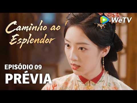 Caminho ao Esplendor EP09 | Prévia | A riqueza de Zhao ameaça sua vida | Ding Yuxi e Deng Enxi