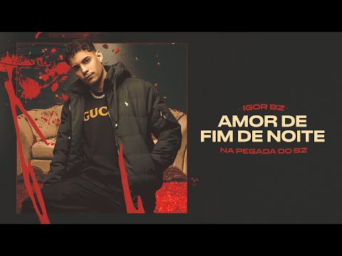 Igor Bz - Amor De Fim De Noite