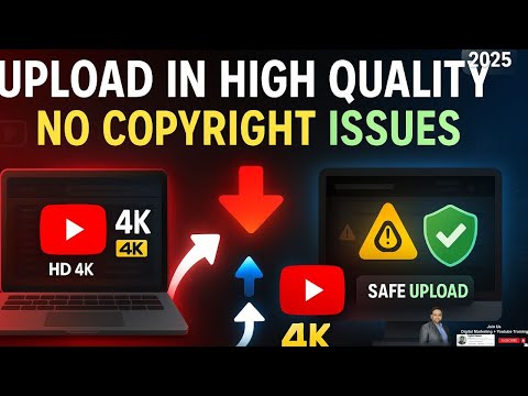 How to Upload on YouTube Safely  in High Quality and 2025 Guide