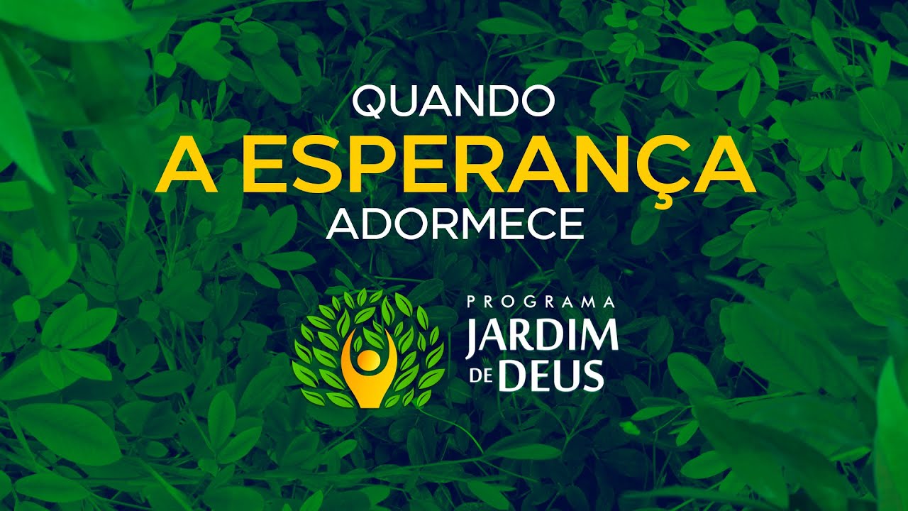Ep17 - QUANDO A ESPERANÇA ADORMECE