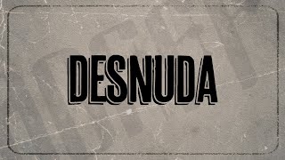 Desnuda Music Video