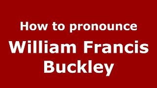 How to pronounce William Francis Buckley