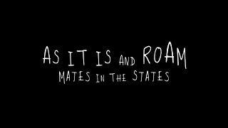 AS IT IS and ROAM - Mates In The States: Part 1