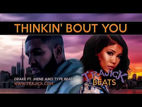 Thinkin' Bout You - Drake Ft. Jhene Aiko Type Beat