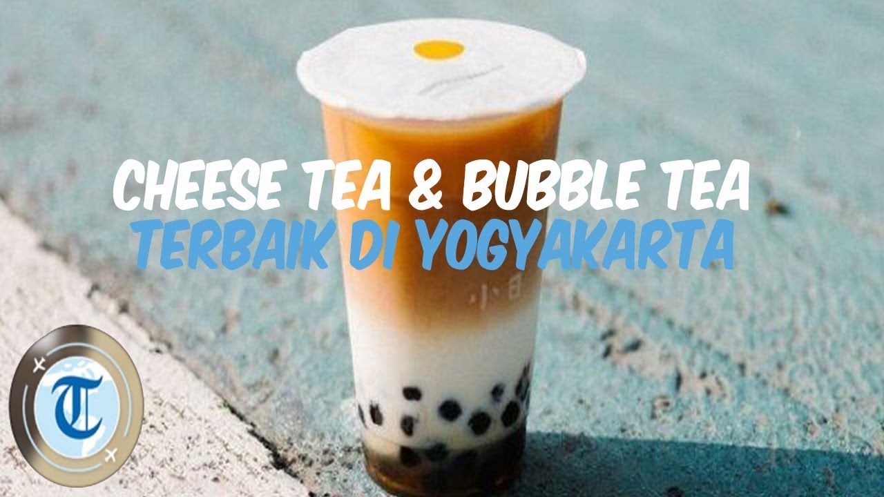 6 Cheese Tea dan Bubble Tea Kekinian di Yogyakarta yang Harus Dicoba