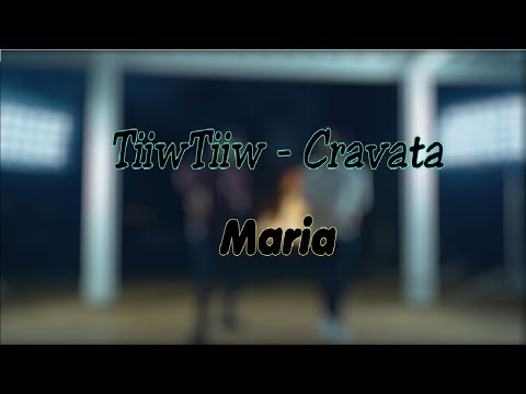 TiiwTiiw ft Cravata - Maria - Lyrics / Paroles ( With Music )