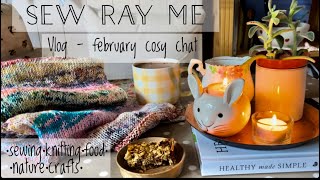 Sew Ray Me Vlog - a cosy February chat - scrappy scarf knitting, sewing and a countryside walk
