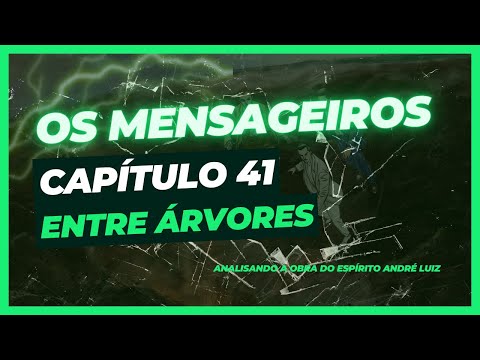 Os Mensageiros - Cap. 41 - Entre árvores