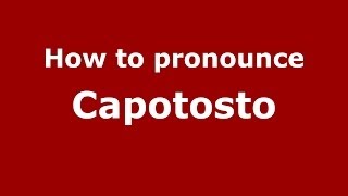 How to pronounce Capotosto