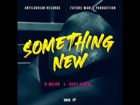 D Major x Busy Signal - Something New (New Song) (Official Audio) (May 2020)