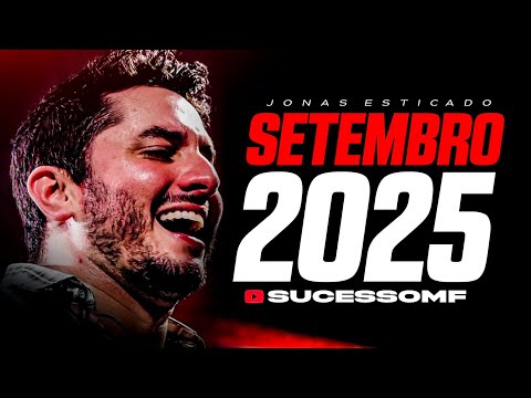 JONAS ESTICADO 2025 - REPERTÓRIO NOVO SETEMBRO (MÚSICAS INÉDITAS) FORRÓ ATUALIZADO 