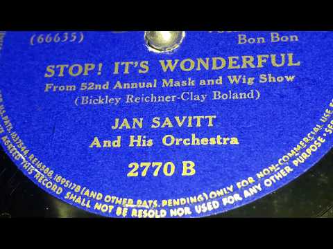 Jan Savitt & His Orchestra - Stop! It's Wonderful (1939)