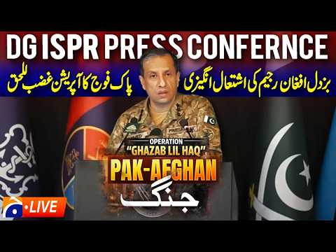 🔴 LIVE: Pak-Afghan War Update | DG ISPR Ahmed Sharif Chaudhry Holds Critical Press Conference | Geo