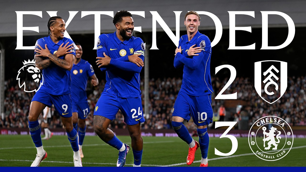 Fulham FC 2 - 3 Chelsea FC highlights