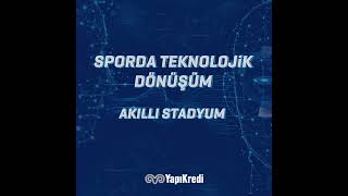 Sporda Teknolojik Dönüşüm #7 Akıllı Stadyum