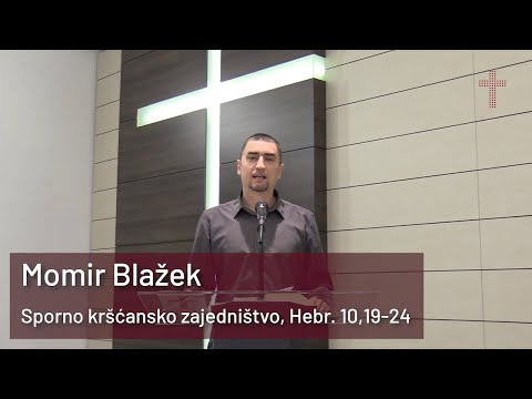 Sporno kršćansko zajedništvo - Momir Blažek - Heb 10, 19-24 (24.5.20)